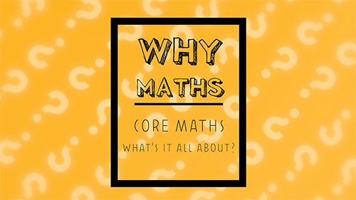 Core Maths: What's it all about?